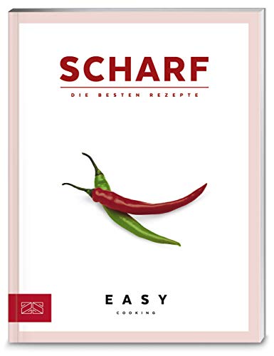 Scharf: Die besten Rezepte (Easy Kochbücher) von ZS Verlag GmbH